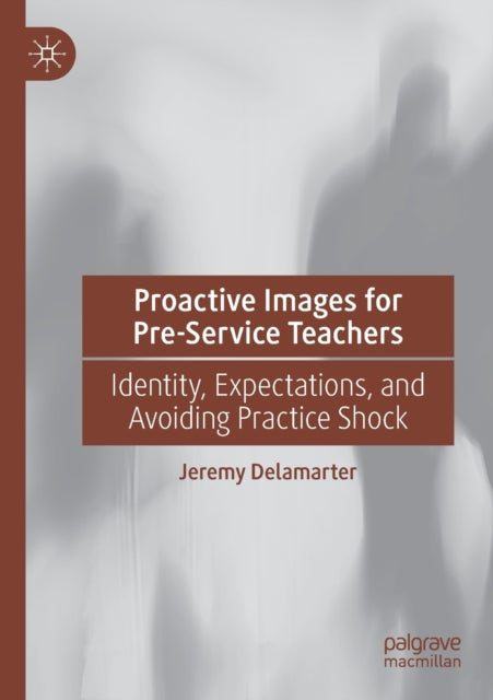 Book cover of: Proactive Images for Pre-Service Teachers. By: Jeremy Delamarter