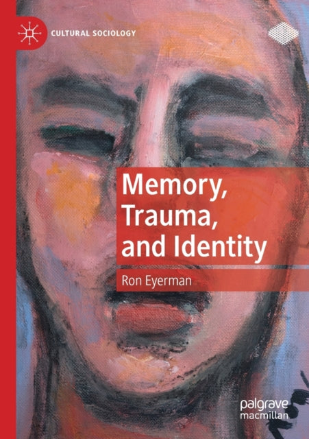Book cover of: Memory, Trauma, and Identity. By: Ron Eyerman