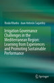 Book cover of: Irrigation Governance Challenges in the Mediterranean Region: Learning from Experiences and Promoting Sustainable Performance. By: Roula Khadra