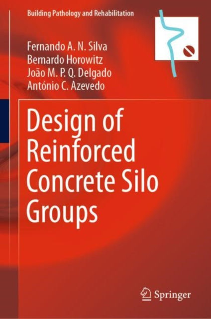 Book cover of: Design of Reinforced Concrete Silo Groups. By: Fernando A.N. Silva