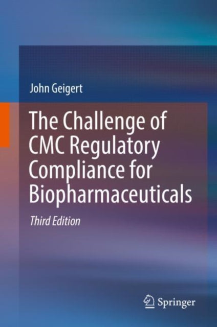 Book cover of: Challenge of CMC Regulatory Compliance for Biopharmaceuticals. By: John Geigert