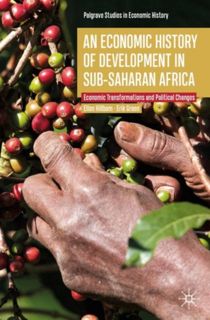 Book cover of: Economic History of Development in sub-Saharan Africa. By: Ellen Hillbom