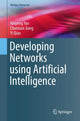 Book cover of: Developing Networks using Artificial Intelligence. By: Haipeng Yao
