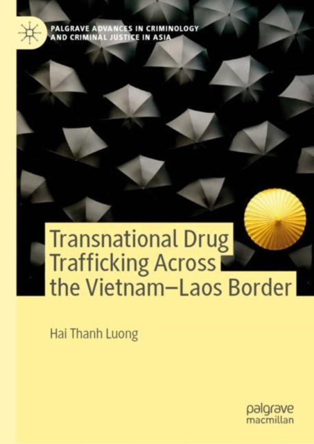 Book cover of: Transnational Drug Trafficking Across the Vietnam-Laos Border. By: Hai Thanh Luong