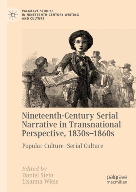 Book cover of: Nineteenth-Century Serial Narrative in Transnational Perspective, 1830s-1860s. By: Daniel Stein