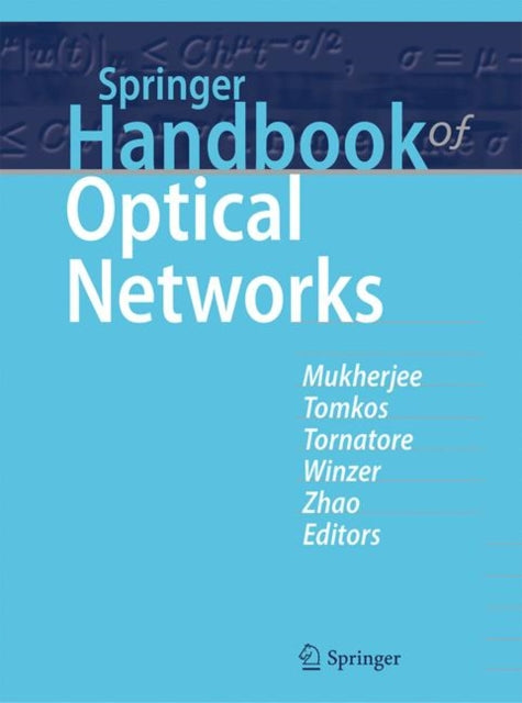 Book cover of: Springer Handbook of Optical Networks. By: Biswanath Mukherjee