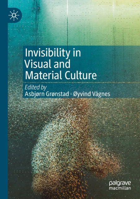 Book cover of: Invisibility in Visual and Material Culture. By: Asbjø Grønstad