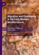 Book cover of: Migration and Community in the Early Modern Mediterranean. By: Niccolò Fattori