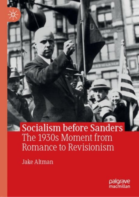 Book cover of: Socialism before Sanders. By: Jake Altman