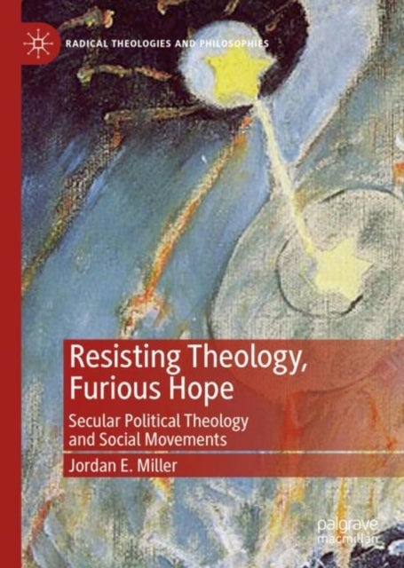 Book cover of: Resisting Theology, Furious Hope. By: Jordan E. Miller