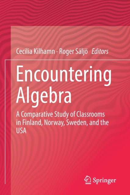 Book cover of: Encountering Algebra. By: Cecilia Kilhamn