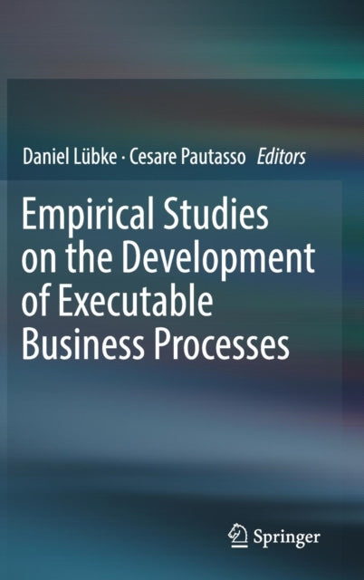 Book cover of: Empirical Studies on the Development of Executable Business Processes. By: Daniel Lübke