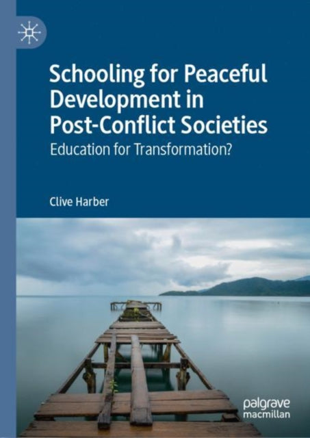 Book cover of: Schooling for Peaceful Development in Post-Conflict Societies. By: Clive Harber