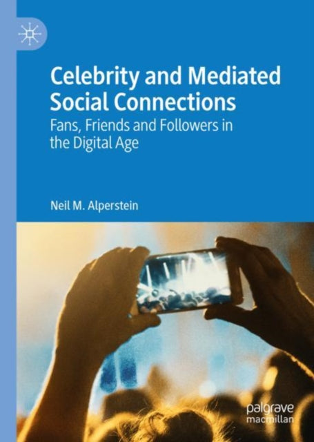 Book cover of: Celebrity and Mediated Social Connections. By: Neil M. Alperstein