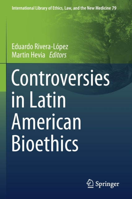 Book cover of: Controversies in Latin American Bioethics. By: Eduardo Rivera-López
