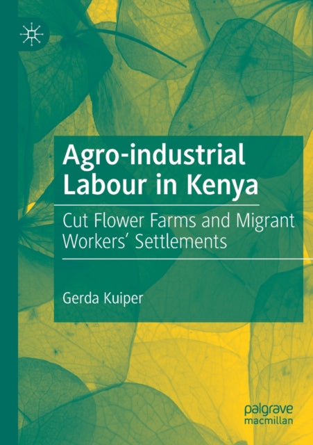Book cover of: Agro-industrial Labour in Kenya. By: Gerda Kuiper