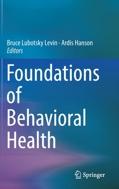Book cover of: Foundations of Behavioral Health. By: Bruce Lubotsky Levin