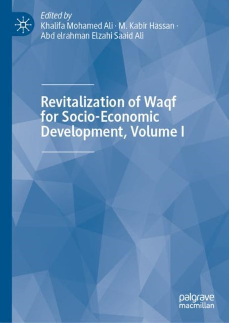 Book cover of: Revitalization of Waqf for Socio-Economic Development, Volume I. By: Khalifa Mohamed Ali