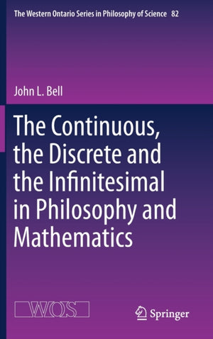 Continuous, the Discrete and the Infinitesimal in Philosophy and Mathematics