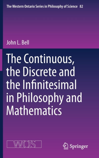 The Continuous, the Discrete and the Infinitesimal in Philosophy and Mathematics