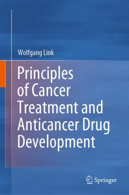 Book cover of: Principles of Cancer Treatment and Anticancer Drug Development. By: Wolfgang Link