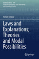 Book cover of: Laws and Explanations; Theories and Modal Possibilities. By: Arnold Koslow