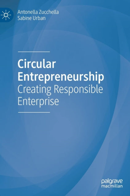 Book cover of: Circular Entrepreneurship. By: Antonella Zucchella