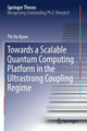 Book cover of: Towards a Scalable Quantum Computing Platform in the Ultrastrong Coupling Regime. By: Thi Ha Kyaw
