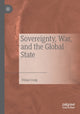 Book cover of: Sovereignty, War, and the Global State. By: Dylan Craig