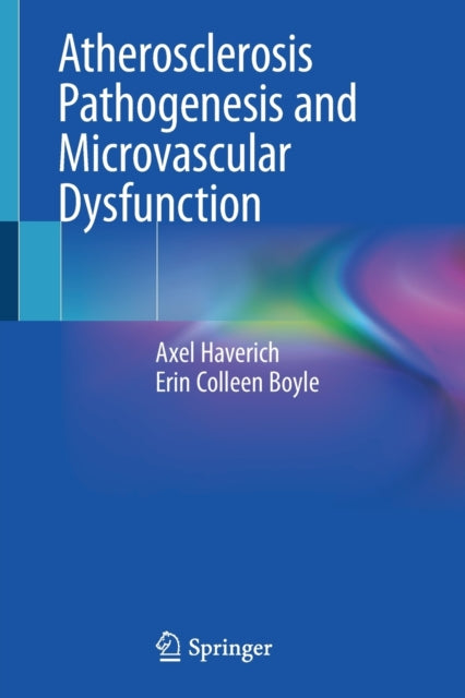 Book cover of: Atherosclerosis Pathogenesis and Microvascular Dysfunction. By: Axel Haverich