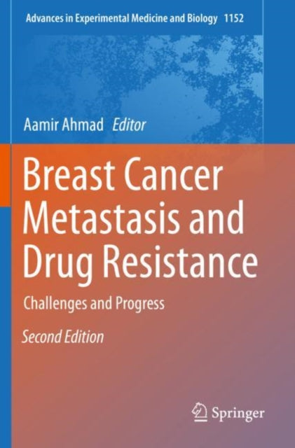 Book cover of: Breast Cancer Metastasis and Drug Resistance. By: Aamir Ahmad