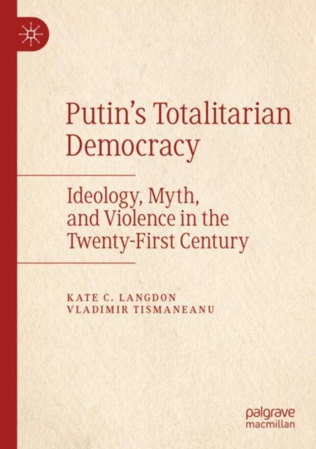Book cover of: Putin’s Totalitarian Democracy. By: Kate C. Langdon