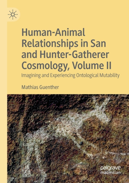 Book cover of: Human-Animal Relationships in San and Hunter-Gatherer Cosmology, Volume II. By: Mathias Guenther