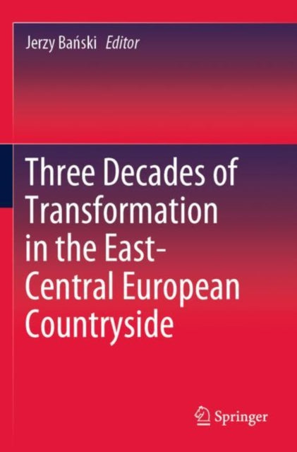 Book cover of: Three Decades of Transformation in the East-Central European Countryside. By: Jerzy Bański