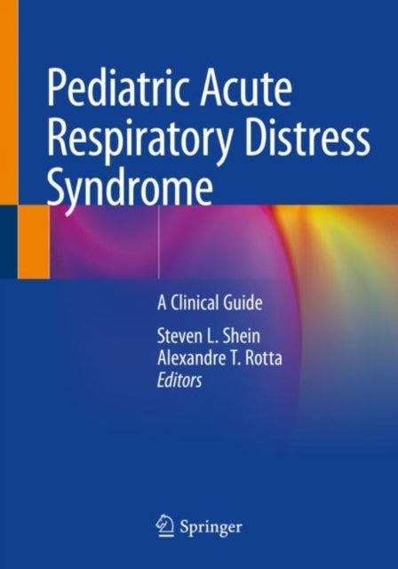Book cover of: Pediatric Acute Respiratory Distress Syndrome. By: Steven L. Shein