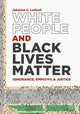 Book cover of: White People and Black Lives Matter. By: Johanna C. Luttrell