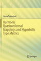 Book cover of: Harmonic Quasiconformal Mappings and Hyperbolic Type Metrics. By: Vesna Todorčević