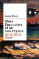 Book cover of: Close Encounters of Art and Physics. By: Laura Pesce