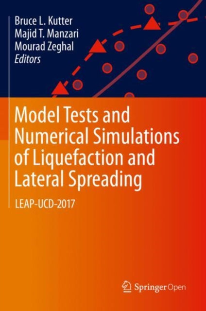 Book cover of: Model Tests and Numerical Simulations of Liquefaction and Lateral Spreading. By: Bruce L. Kutter