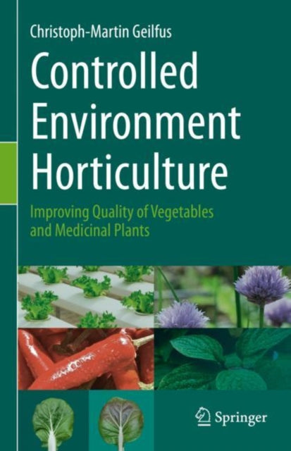 Book cover of: Controlled Environment Horticulture. By: Christoph-Martin Geilfus
