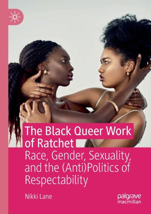 Black Queer Work of Ratchet