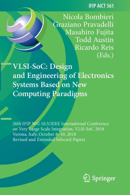 Book cover of: VLSI-SoC: Design and Engineering of Electronics Systems Based on New Computing Paradigms. By: Nicola Bombieri