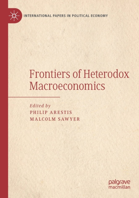 Book cover of: Frontiers of Heterodox Macroeconomics. By: Philip Arestis