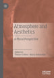 Book cover of: Atmosphere and Aesthetics. By: Tonino Griffero
