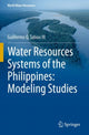 Book cover of: Water Resources Systems of the Philippines: Modeling Studies. By: Guillermo Q. Tabios III