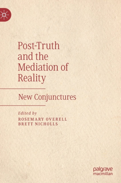 Post-Truth and the Mediation of Reality