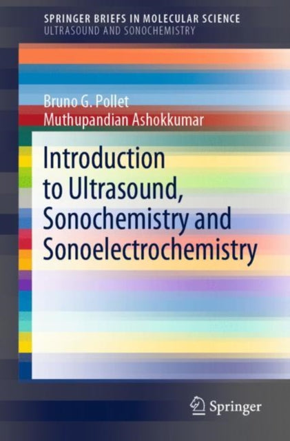 Book cover of: Introduction to Ultrasound, Sonochemistry and Sonoelectrochemistry. By: Bruno G. Pollet