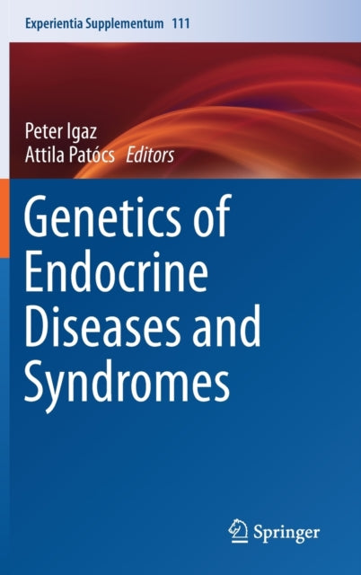 Book cover of: Genetics of Endocrine Diseases and Syndromes. By: Peter Igaz