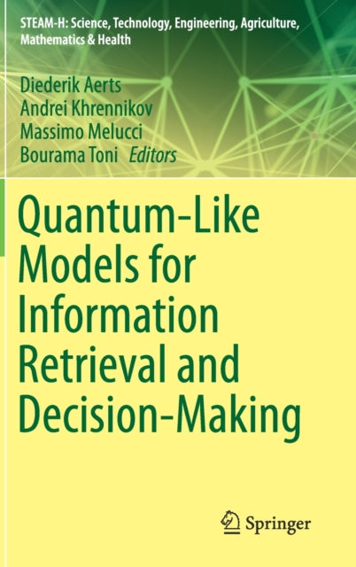 Book cover of: Quantum-Like Models for Information Retrieval and Decision-Making. By: Diederik Aerts
