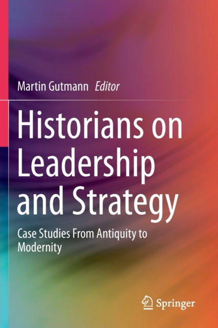 Book cover of: Historians on Leadership and Strategy. By: Martin Gutmann